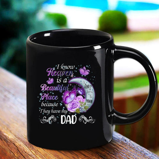 Purple Butterfly Flower And Moon I Know Heaven Is A Beautiful Place Because They Has My Dad Black Mug