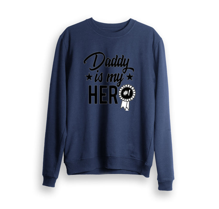 Daddy Is My Hero Sweatshirt Gift For Dad Gift For Father Father's Day Gift Ideas