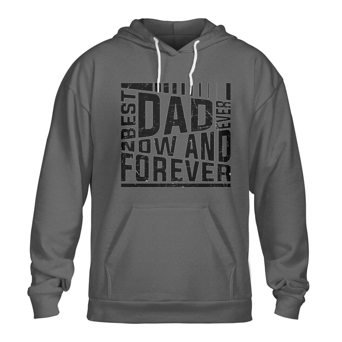 Dad Now And Forever Pullover Hoodie Gift For Dad Gift For Father Father's Day Gift Ideas