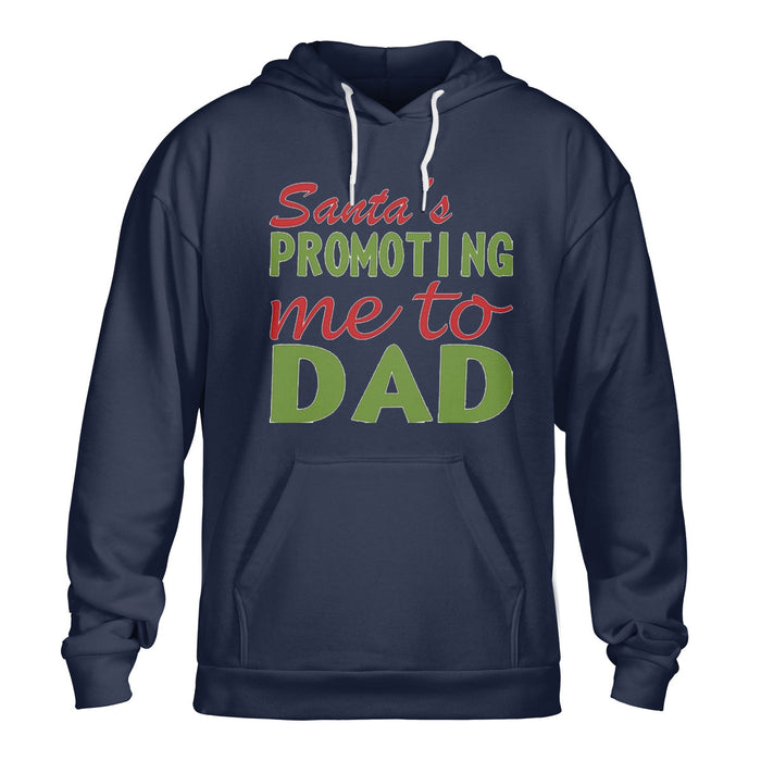 Santa Promoting Me To Dad Pullover Hoodie Gift For Dad Gift For Father Father's Day Gift Ideas