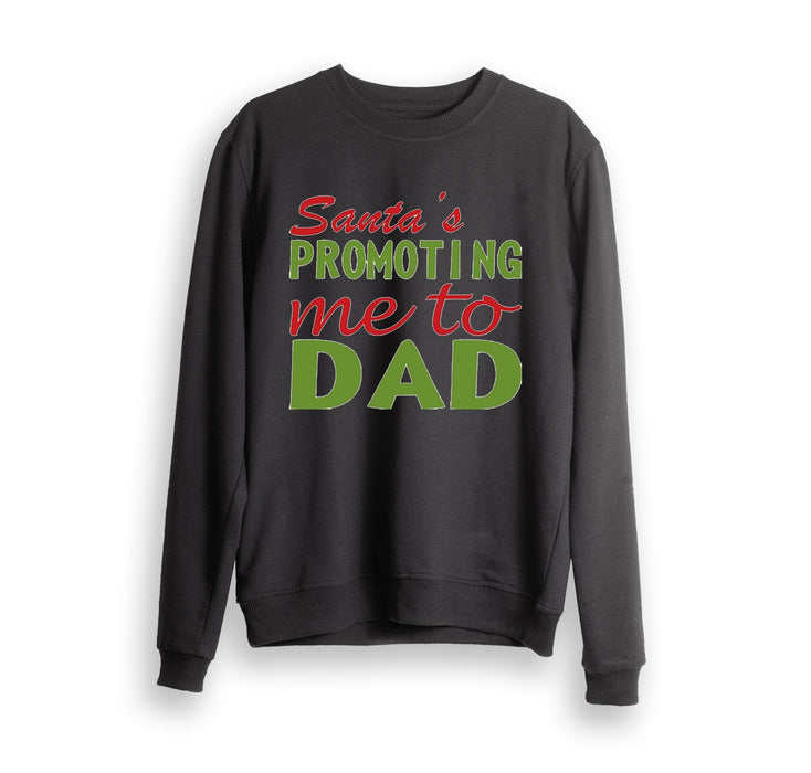 Santa Promoting Me To Dad Sweatshirt Gift For Dad Gift For Father Father's Day Gift Ideas