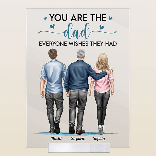 Personalized You Are The Dad Everyone Wishes They Had Acrylic Plaque Gift For Dad Gift For Father Father's Day Gift Ideas