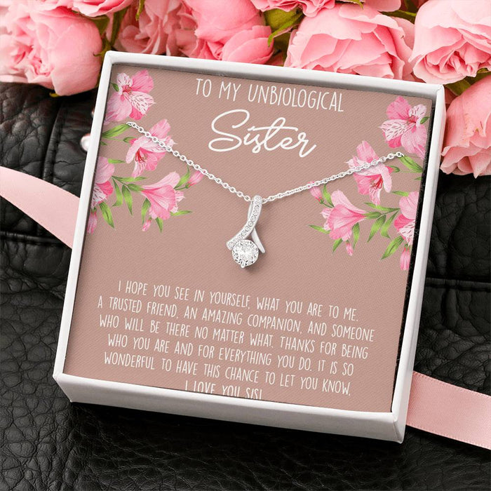 To My Unbiological Sister What You Are To Me Alluring Beauty Necklace Gift For Sister Family Gift Ideas