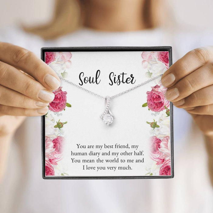 To My Soul Sister You Are My Bestfriend Alluring Beauty Necklace Gift For Sister Family Gift Ideas