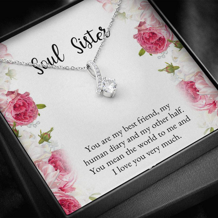 To My Soul Sister You Are My Bestfriend Alluring Beauty Necklace Gift For Sister Family Gift Ideas