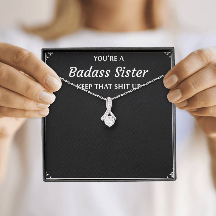 You'Re A Badass Sister Keep That Shit Up Alluring Beauty Necklace Gift For Sister Family Gift Ideas