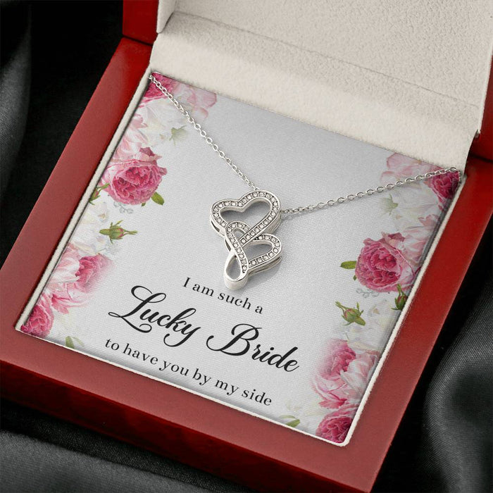 To My Bridesmaid I Am Lucky To Have You Double Hearts Necklace Gift For Sister Family Gift Ideas