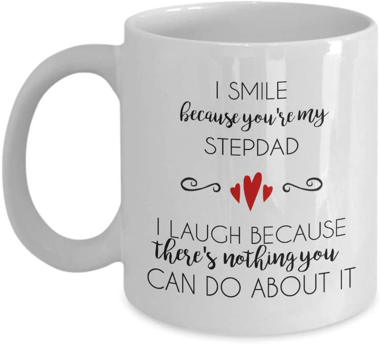 To My Stepdad I Smile Because Of You Mug Gift For Stepdad Step Family Day Gift Ideas