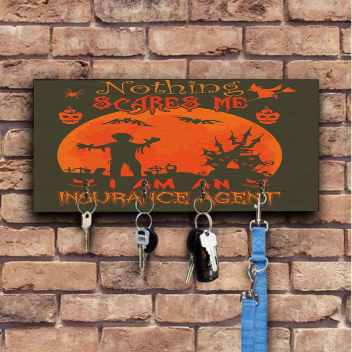 Nothing Scares Me I Am An Insurance Agent Wooden Key Hook Key Holder Halloween Gift Ideas