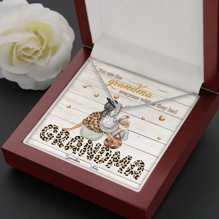 You Are The Grandma Everyone Wishes They Had - Gift for Grandma - Personalized Eternal Hope Necklace