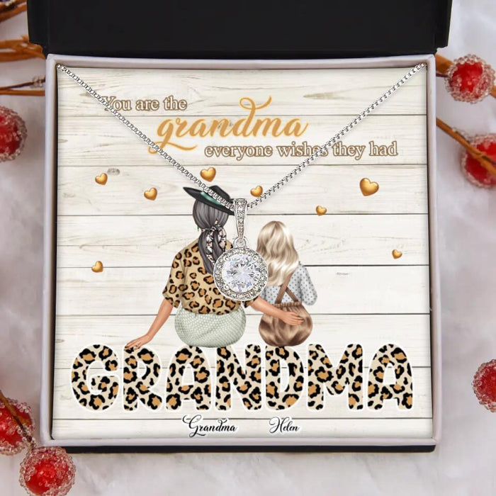 You Are The Grandma Everyone Wishes They Had - Gift for Grandma - Personalized Eternal Hope Necklace