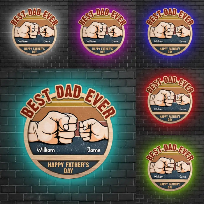 Best Dad Ever, Ever, Ever - Gift For Dad, Father's Day - Custom Wooden Sign with LED