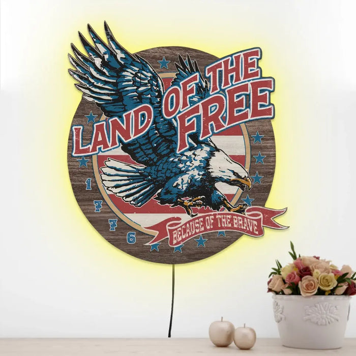 Land Of The Free Because Of The Brave - Father's Day Gift Ideas For Veteran - Custom Wood Sign With Led