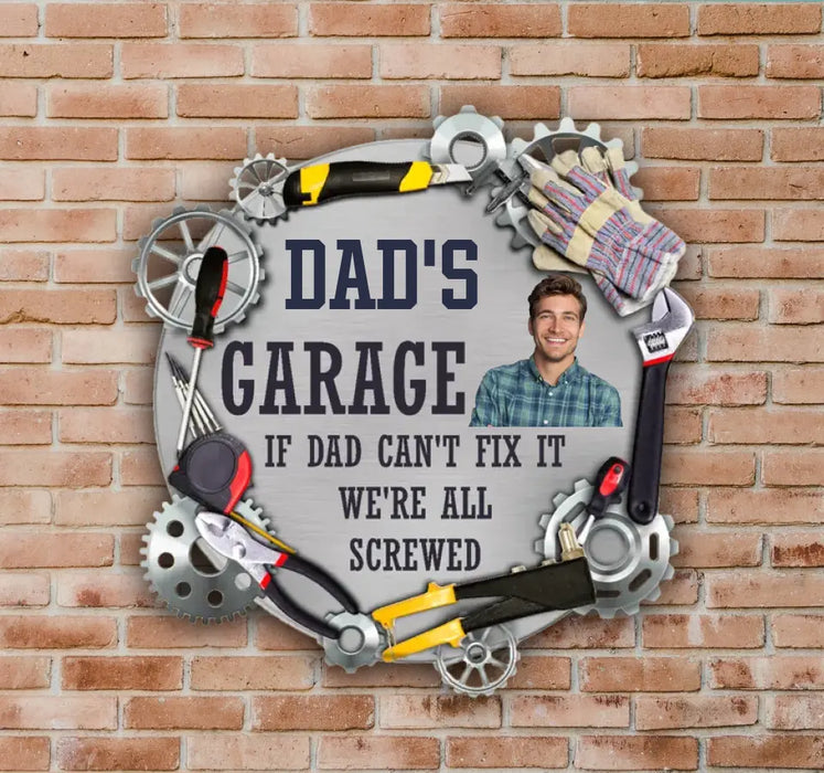 If Dad Can't Fix It We're All Screwed- Custom Photo Cut Metal Sign