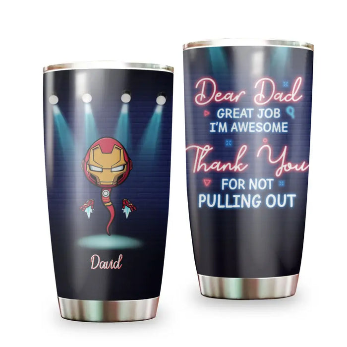 Dear Dad Great Job We're Awesome- Gift For Father's Day - Personalized Tumbler For Dad