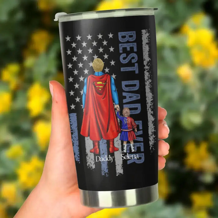 Best Dad Ever - Father's Day Gifts, Gift For Dad - Personalized Tumbler