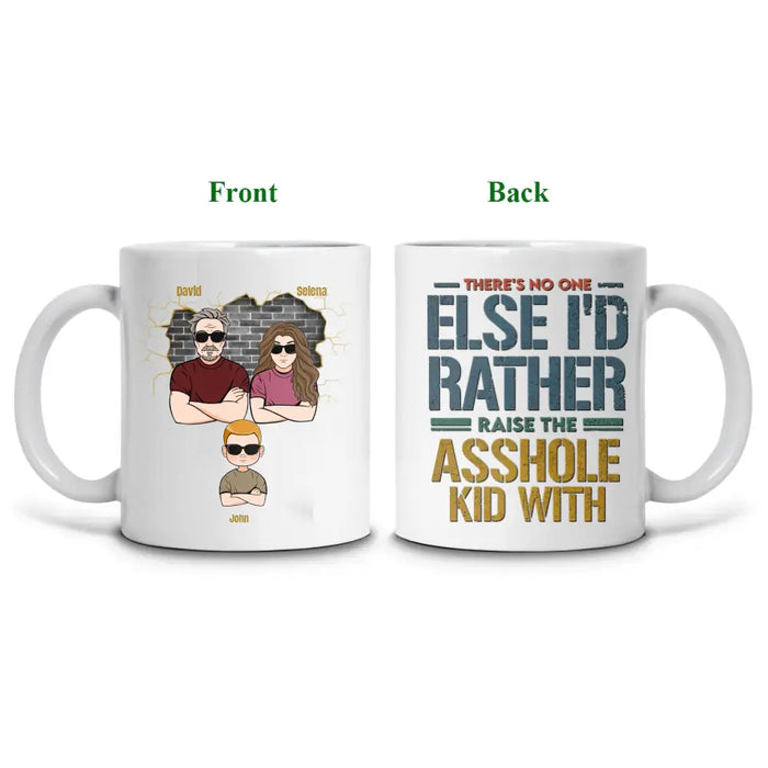 There Is No One Else I Would Rather Raise The Kid With - Family Gifts, Couple Gifts, Gift For Father's Day - Personalized Mug