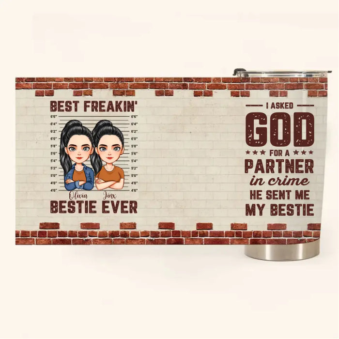 Best Freakin' Besties Ever - Gift for Friends, Sisters - Personalized Tumbler Cup