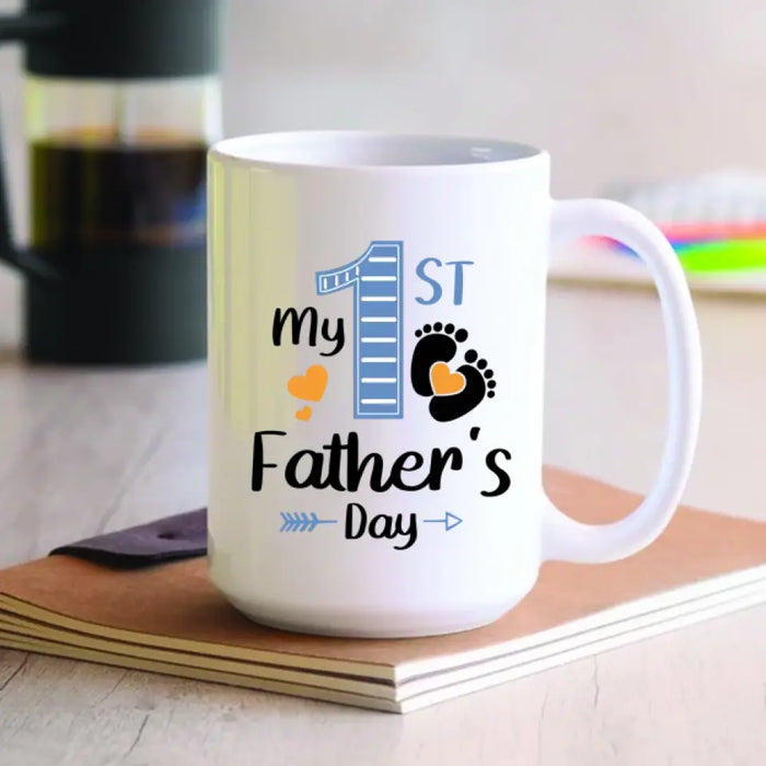 My First Father's Day - Father's Day Gifts, Gifts For Dad - Personalized Mug