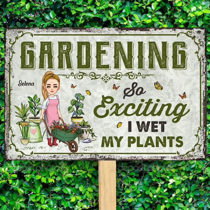 Gardening So Exciting I Wet My Plants - Gift For Garden Lovers - Personalized Rectangle Metal Sign