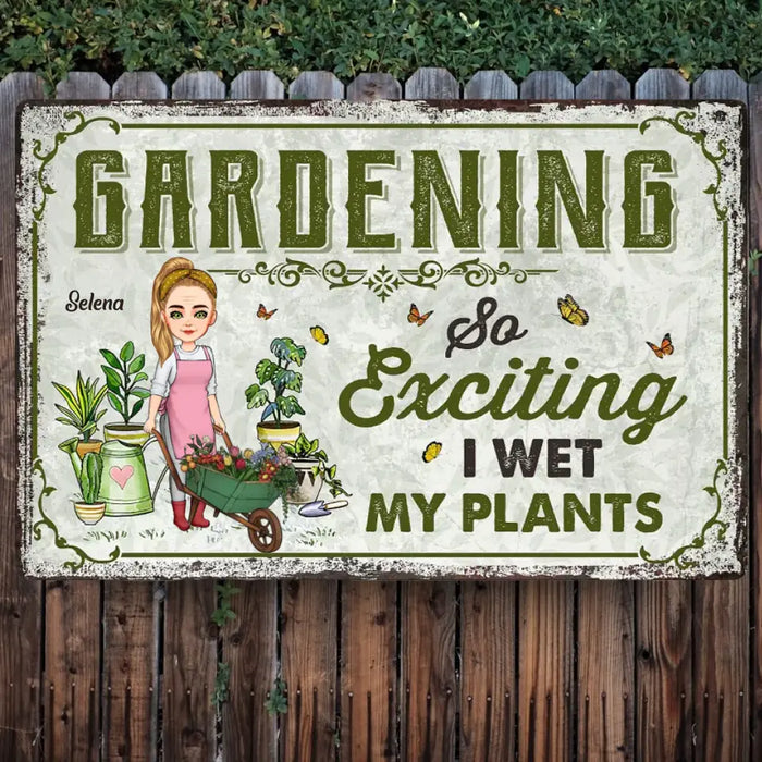 Gardening So Exciting I Wet My Plants - Gift For Garden Lovers - Personalized Rectangle Metal Sign