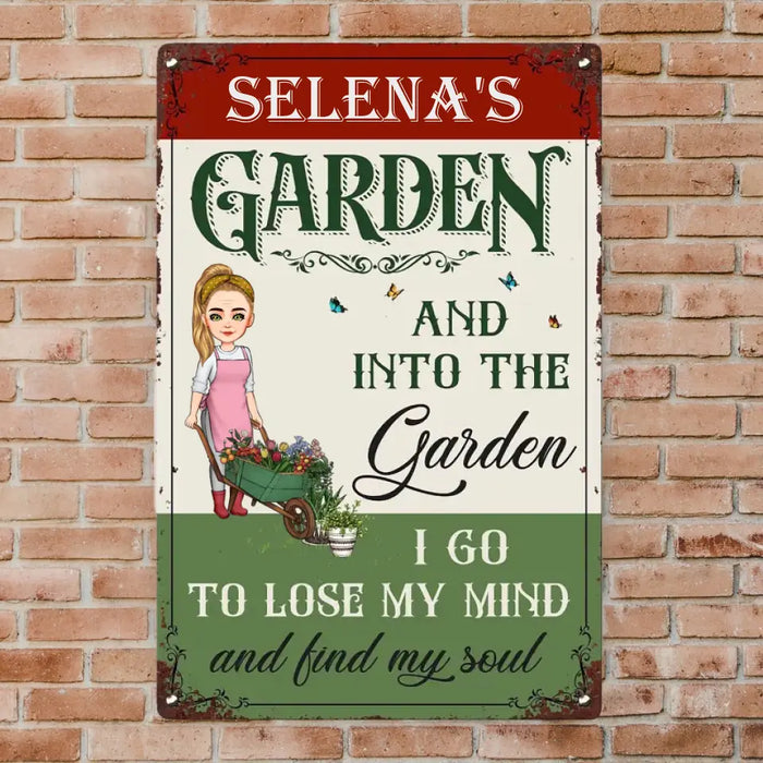 And Into The Garden I Go To Lose My Mind - Gift For Garden Lovers - Personalized Vertical Metal Sign