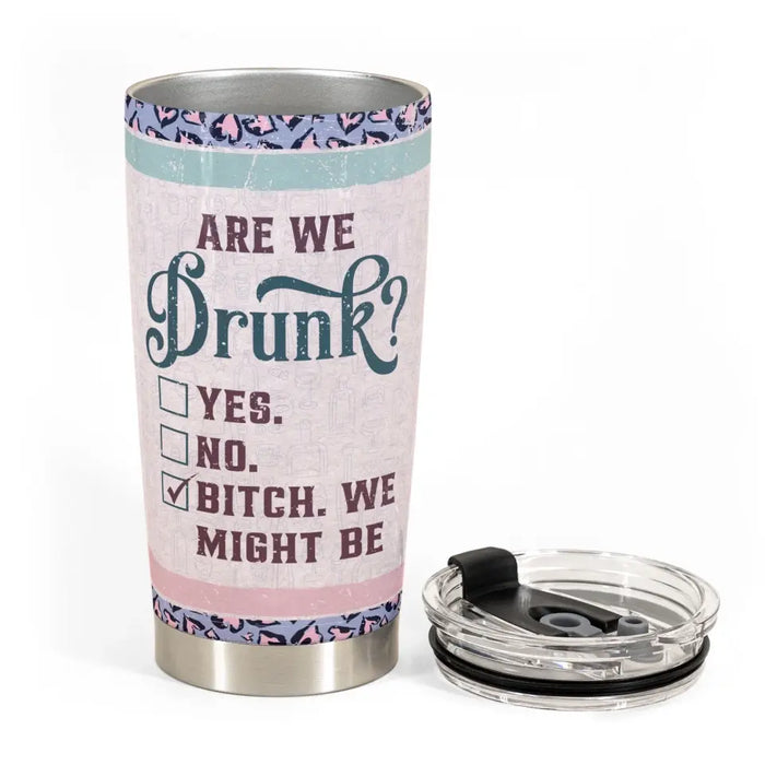 Drunk Stories Are Forever - Gift For Besties, Sisters - Personalized Tumbler