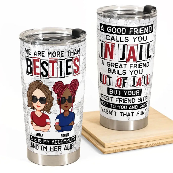 We Are More Than Besties - Gift For Friends, Sisters - Personalized Tumbler