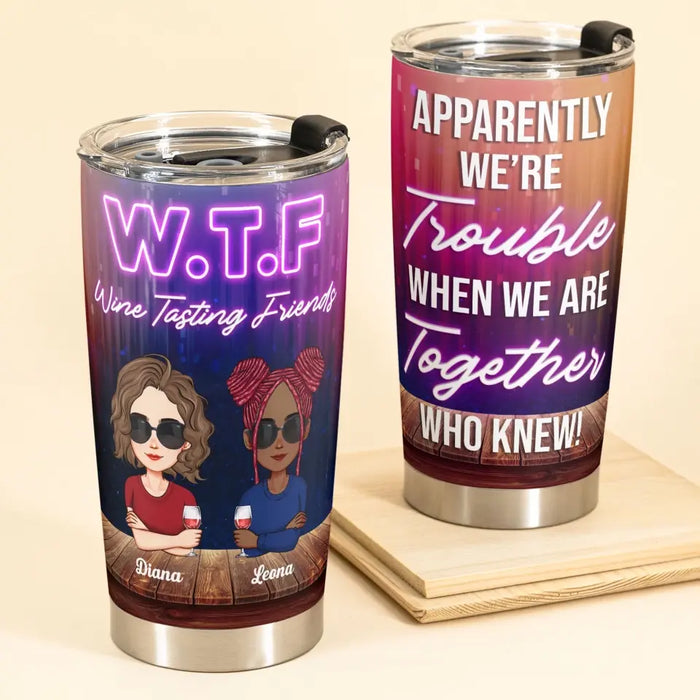 Wine Tasting Friends - Gift For Friends, Sisters - Personalized Tumbler