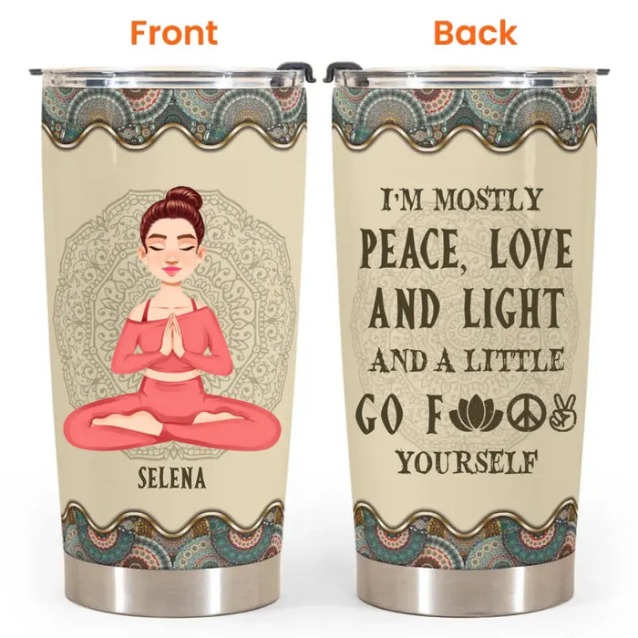 I'm Mostly Peace, Love And Light - Gift For Yoga Lovers - Personalized Tumbler