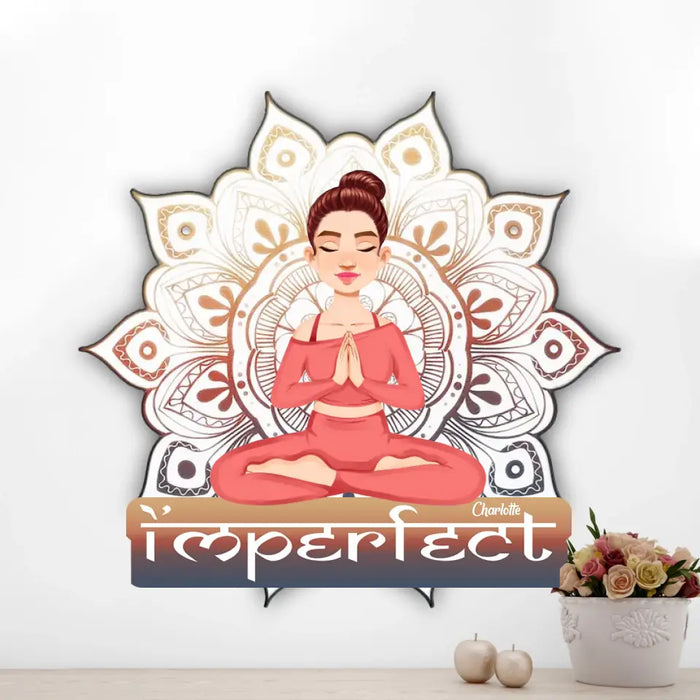 I'm Perfect - Gift For Yoga Lovers - Personalized Metal Sign