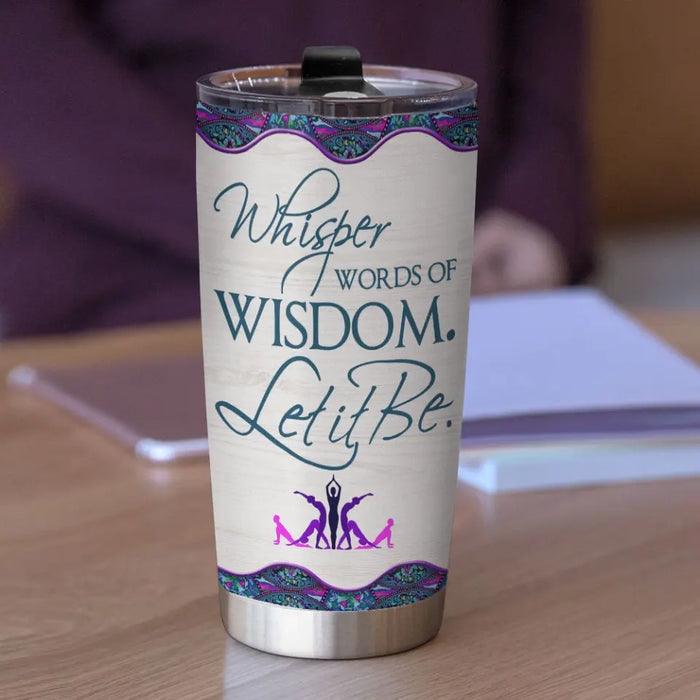 Let It Be - Gift For Yoga Lovers - Personalized Tumbler