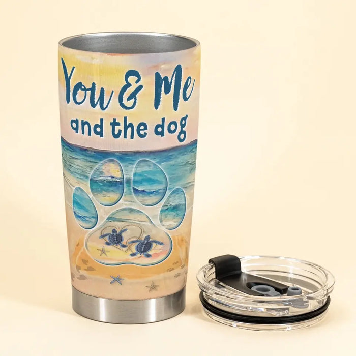 You Me And The Dogs - Personalized Tumbler Cup - Gift For Dog Lovers, Couples