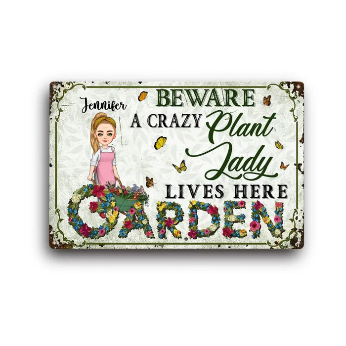 Beware A Crazy Plant Lady Lives Here - Personalized Metal Sign - Gift For Her