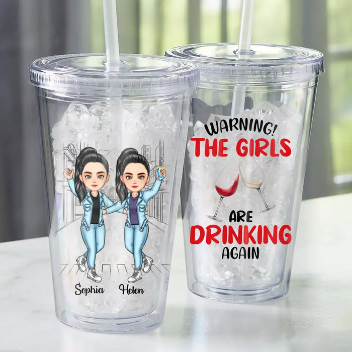 Warning! The Girls Are Drinking Again - Personalized Acrylic Tumbler - Gift For Friends, Sisters