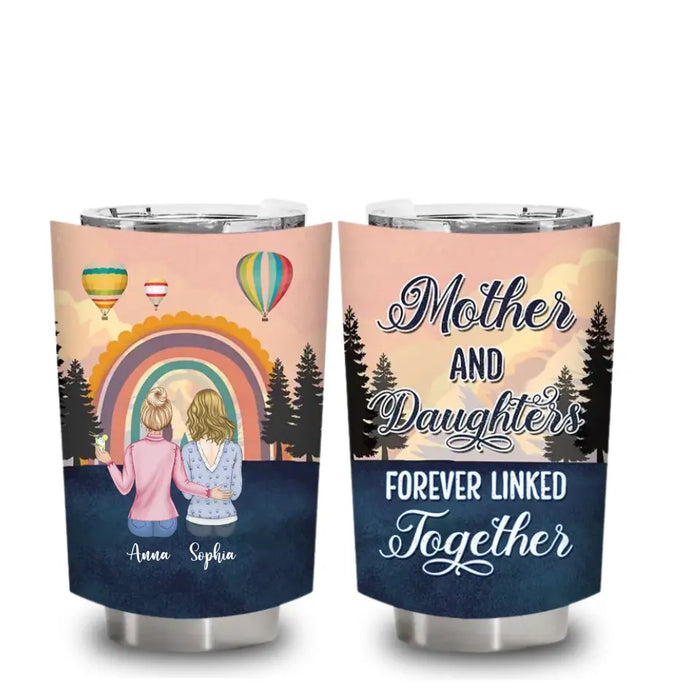Mother And Daughter Linked Together - Personalized Tumbler - Gift For Family, Mothers, Daughters