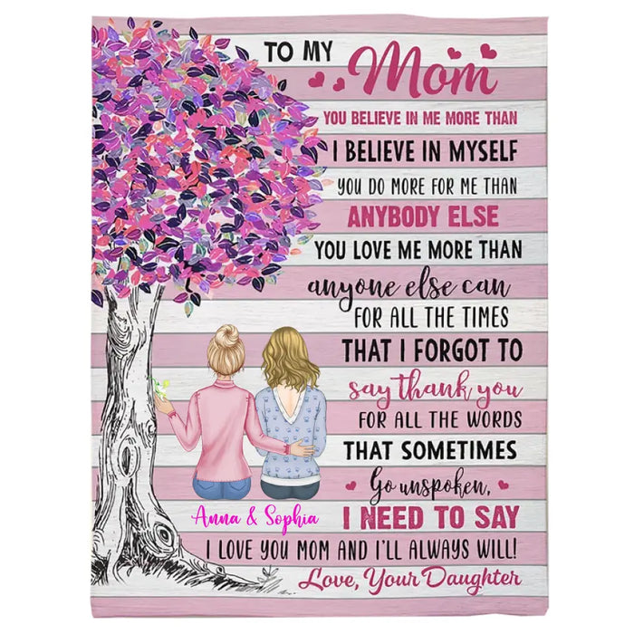 To My Mom You Believe In Me More Than - Personalized Blanket - Gift For Family, mothers, daughters
