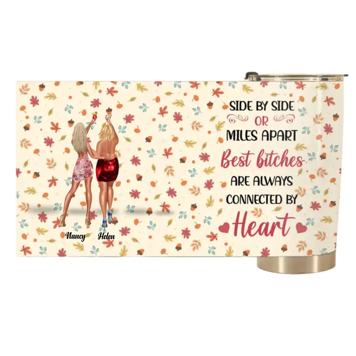 Best Bitches Are Always Connected By Heart - Personalized Tumbler - Gift For Friends, Besties
