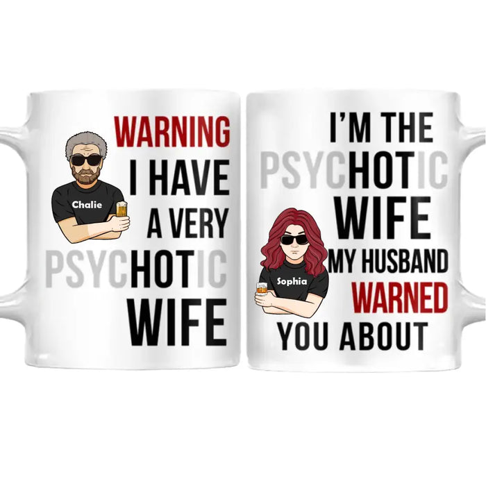 Warning Psychotic Hot Wife Husband - Personalized  Mug - Couple Gift