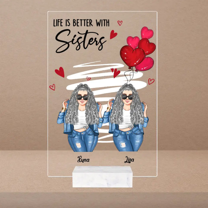 Life Is Better With Sisters - Personalized Acrylic Plaque - Gift for Best Friends