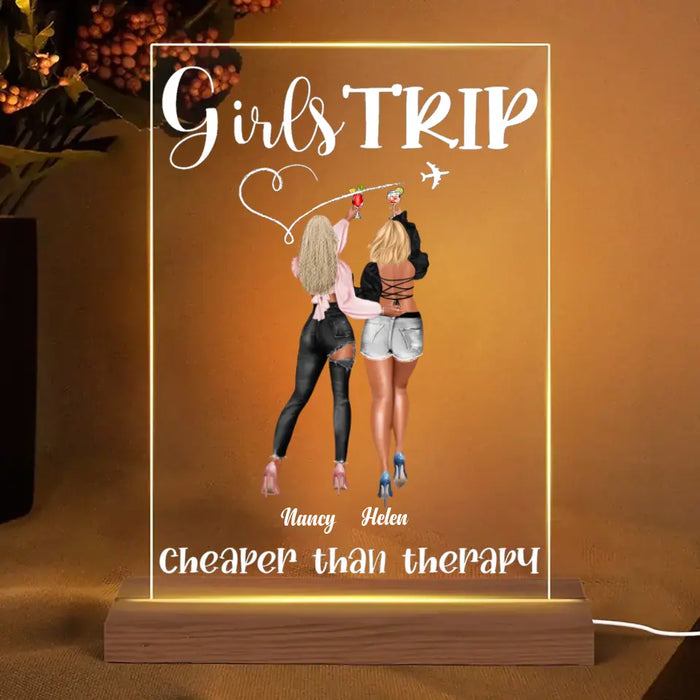 Girls Trip Cheaper Than Therapy - Personalized Acrylic Plaque LED Light Night - Gift for Girls