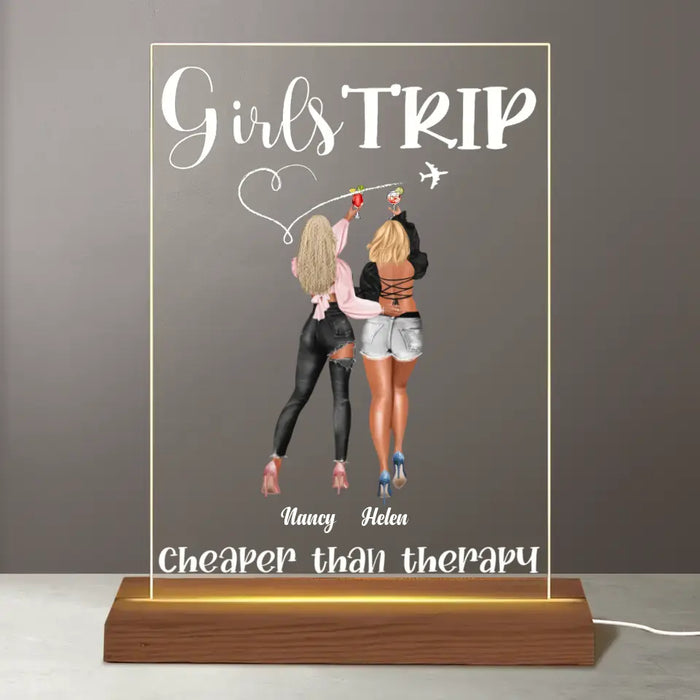 Girls Trip Cheaper Than Therapy - Personalized Acrylic Plaque LED Light Night - Gift for Girls