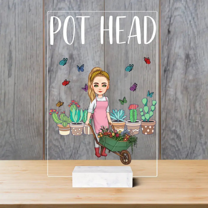 Pot Head - Personalized Acrylic Plaque - Gift for Gardeners