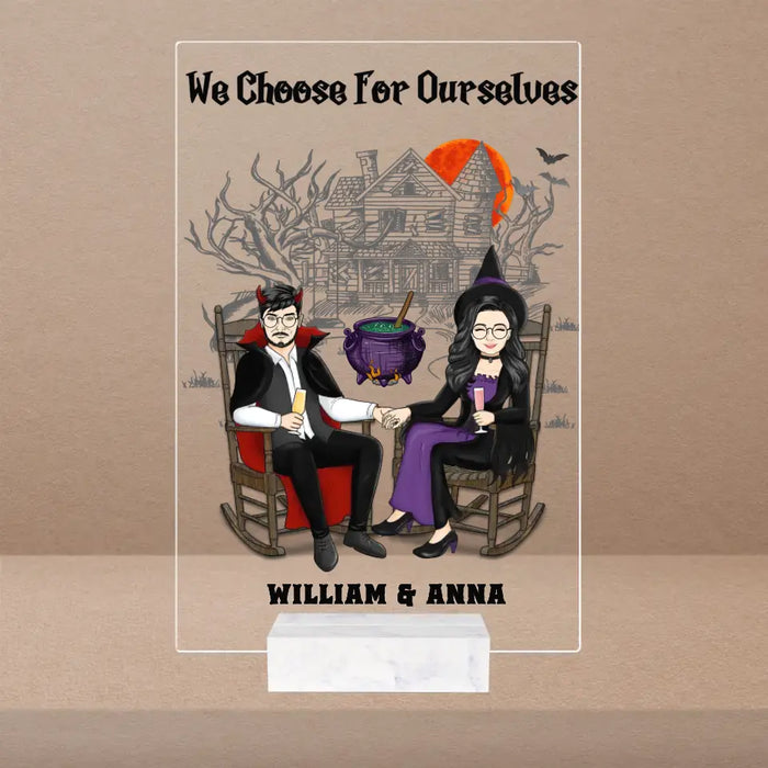 We Choose For Ourselves - Personalized Acrylic Plaque - Gift for Couples
