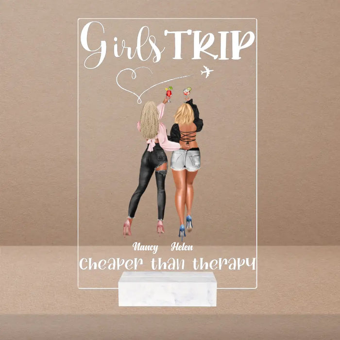 Girls Trip Cheaper Than Therapy - Personalized Acrylic Plaque - Gift for Girls