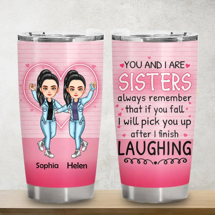 You And I Are Sisters - Personalized Tumbler - Gift For Best Friends