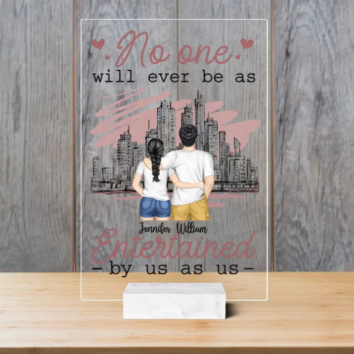 No One Will Ever Be As - Personalized Acrylic Plaque - Gift For Couples