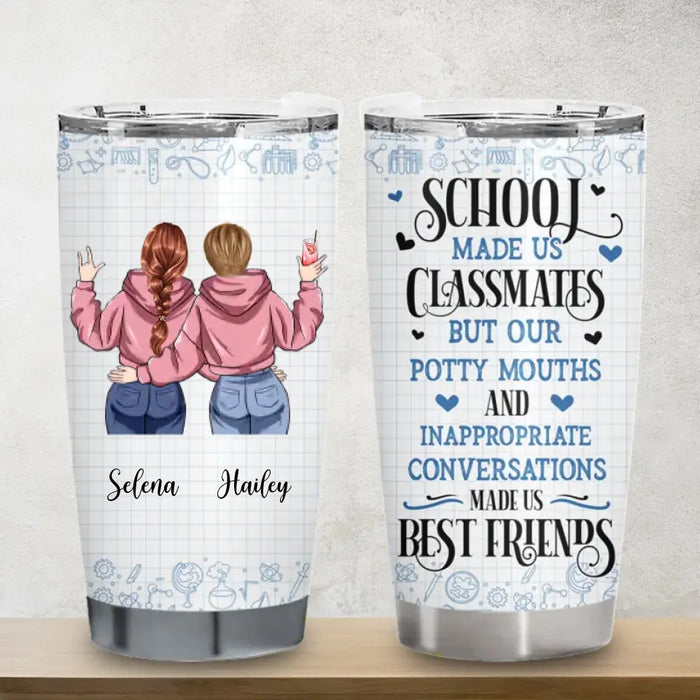 School Made Us Best Friends - Personalized Tumbler - Gift For Best Friends