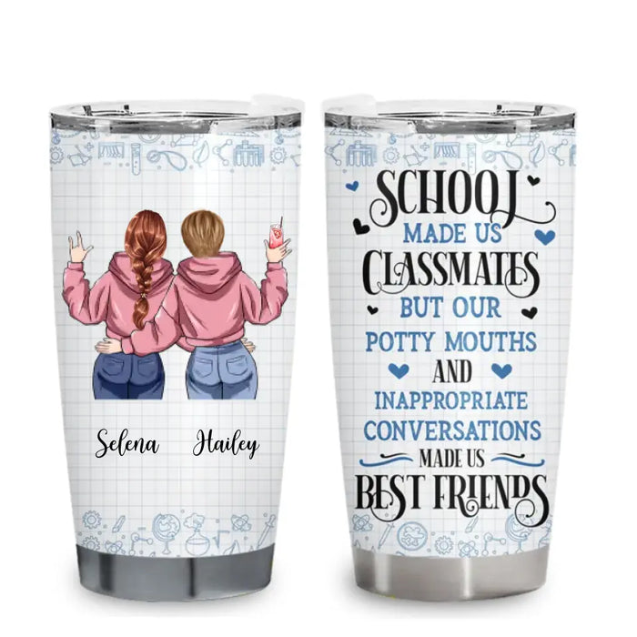 School Made Us Best Friends - Personalized Tumbler - Gift For Best Friends
