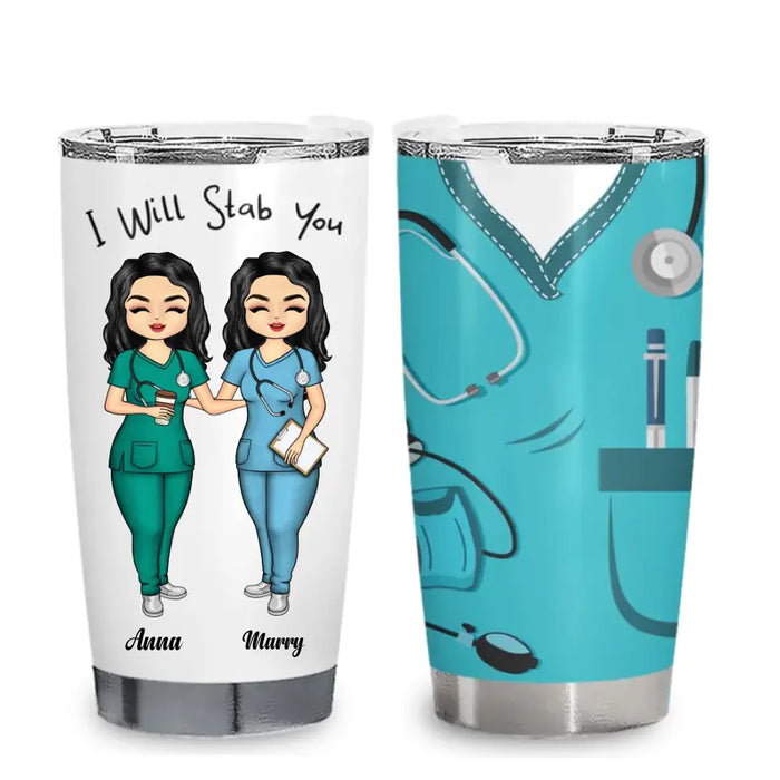 I Will Stab You - Personalized Tumbler - Gift For Doctors, Nurses